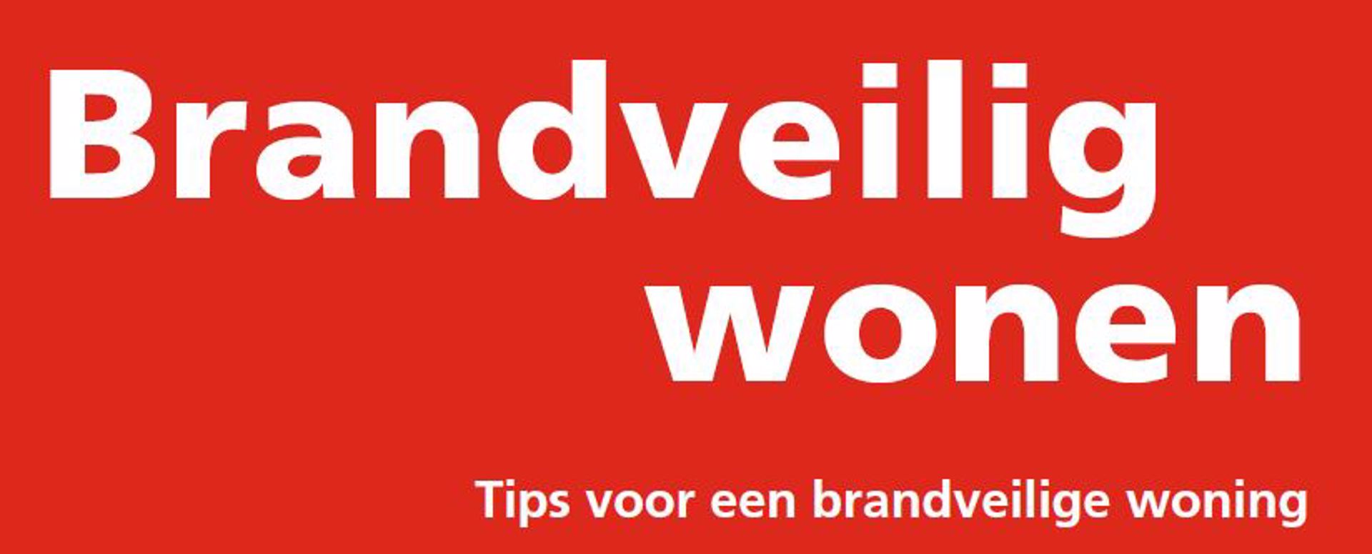 Zorg voor een brandveilige woonomgeving